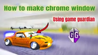 How to make chrome window car parking multiplayer with using game guardian. #carparkingmultiplayer