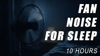 10 Hours Fan Sound | White Noise for Peaceful Night Sleep