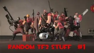 Random TF2 Stuff - 1 - No friends...