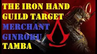 THE IRON HAND GUILD TARGET: MERCHANT GINROKU - Tamba (AC Shadows)