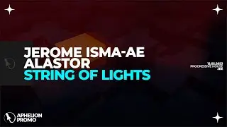 Jerome Isma-Ae & Alastor - String Of Lights (Extended Mix)