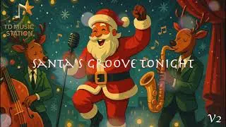 Santa&rsquo;s Groove Tonight &ndash; Funky Swing Pop Christmas Song 🎅🎷 | Groovy Holiday Party Vibes