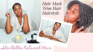 Hair Mask|Trim|Hairstyle Tutorial|Shantell's Natural Hair