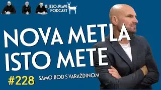 Bijelo-plavi podcast 228: Nova metla isto mete