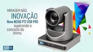 CONHEÇA A NOVA NEOiD PTZ USB PRO