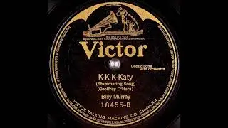 K-K-K-Katy (Stammering Song) ~ Billy Murray with Orchestra (1918)
