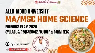 Allahabad University MA/MSc Home Science Entrance Exam 2024 Syllabus/PYQs/Books/CutOff & Form Fees