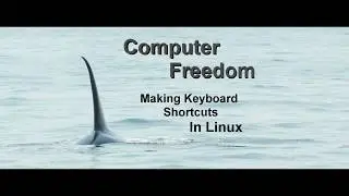 Making Keyboard Shortcuts in Linux