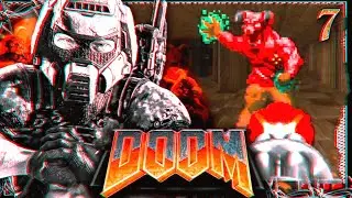 [DOOM] Прохождение (ЧАСТЬ 7) ЗРЯ ТРОНУЛИ ЛЮБИМУЮ АДОВЩИКА! ТЕПЕРЬ ОН ИДЕТ!