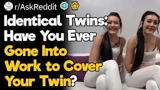Identical Twins: Have You Ever Switched Places?