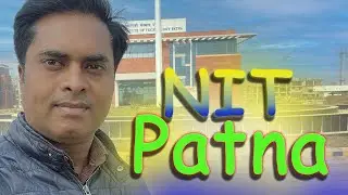 nit patna campus tour | new nit bihta patna tour| nit campus vlog