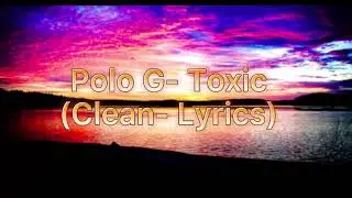 Polo G- Toxic (Clean-Audio)