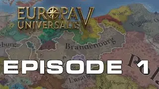 Давайте изучим EU5 - Из Бранденбурга в Германию, Эпизод 1 - Это сложно!