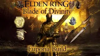 Elden Ring- Blade of Divinity | Euporia Build (NG+)