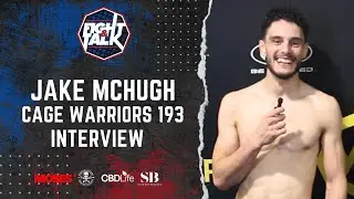 JAKE MCHUGH DISCUSSES CAGE WARRIORS 193 WIN, TIME AWAY FROM COMPETITION, LEAVING OKTAGON & MORE