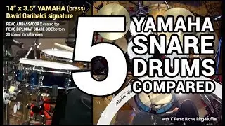 5 Yamaha snare drums: BRASS David Garibaldi; STEEL Jimmy Chamberlin; Nouveau;  Maple Custom