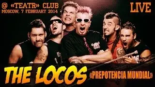 The Locos - Prepotencia Mundial @ &laquo;Teatr&raquo; (Moscow) live 07.02.2014