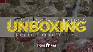 Unboxing Produk Tigris Fire