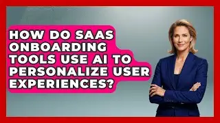 How Do SaaS Onboarding Tools Use AI to Personalize User Experiences? | Saas Marketing Wizards News
