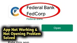 Fix Federal Bank App Not Working and Not Opening Problem Solved