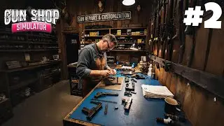 Gun Repair Counter | Gun Shop Simulator #2