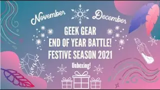 Geek Gear End of Year battle! | Festive Season 2021