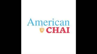 American Chai &ndash; Episode 2 &ndash; Meet my girlfriend