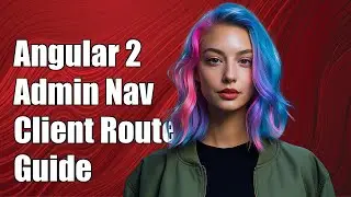 Angular 2 Admin Navigation vs Client-Side Routes: A Comprehensive Guide