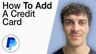 How To Add a Credit Card to a PayPal Account [2025 Full Guide]
