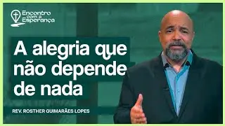 Como ter ALEGRIA mesmo em meio ao SOFRIMENTO? - Rev. Rosther Guimarães Lopes #69