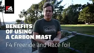 Benefits of using a carbon mast -  F4 Free ride and Race foil