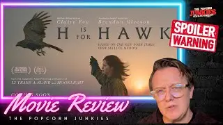 H Is For HAWK - The Popcorn Junkies Movie Review (SPOILERS)