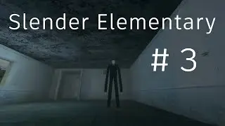 Слендер бандит! - Slender Elementary - Прохождение - # 3