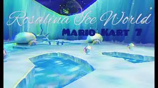 Rosalina's Ice World ~ Mario Kart 7 | Slowed