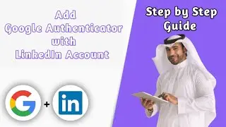 How to Use Google Authenticator in  LinkedIn Accounts [2025 Full Guide]
