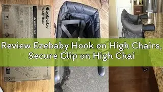 Review Ezebaby Hook on High Chairs, Secure Clip on High Chair for Baby, Compact Fold-Flat for Easy S