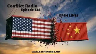 What Is Really Going On?  OPEN LINES  Episode 138 - Conflict Radio