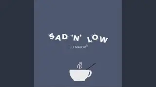 Sad 'n' Low