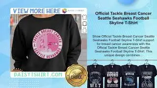 Official Tackle Breast Cancer Seattle Seahawks Football Skyline T-Shirt