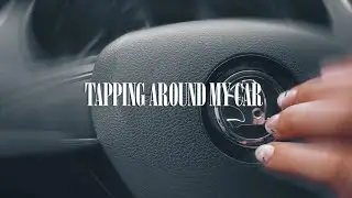 Lofi ASMR tapping and scratching around my car