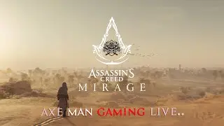 Assassin's Creed Mirage | AXE MAN GAMING live.....