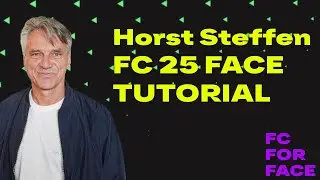 Horst Steffen FC25 FACE CREATION Tutorial CAREER MODE