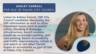 2023 Isle of Palms City Council Election: Ashley Carroll