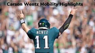 Carson Wentz Mobility Highlights (2016-2019)