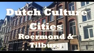Dutch Culture: Dutch cities - Roermond & Tilburg , (great for Shopping!)