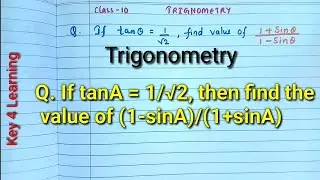 Class 10 ex 8.1 Q. If tanA = 1/√2 then find value of 1-sinA)/(1+sinA)