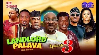 LANDLORD PALAVA EPISODE 3 - Starring Londoner, Olaiya Igwe, Apankufor, Aderupoko,