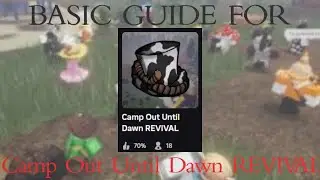 Basic Guide: Camp Out Until Dawn REVIVAL