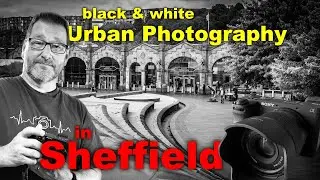 10. SHEFFIELD Urban and Street Photography - relaxing Black and White slideshow