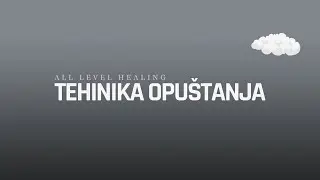 All Level Healing - Tehnika opuštanja